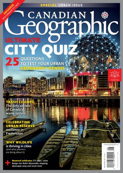 Canadian Geographic – May-June 2017