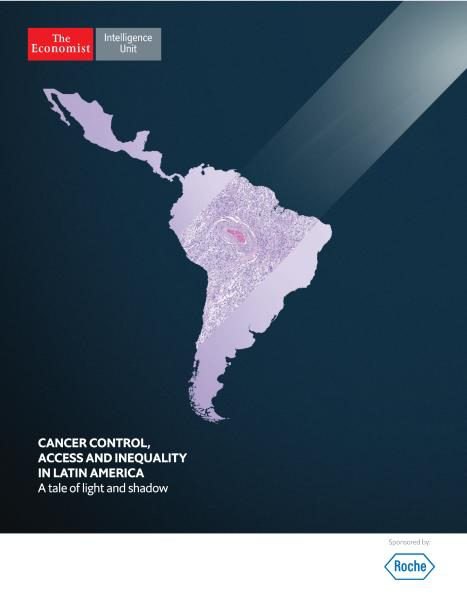 The Economist (Intelligence Unit) — Cancer Control Access And Inequality In Latin America (2017)